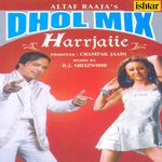 Dhol Mix - Harrjaiie - Altaf Raja Song Download