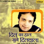 Dil Ka Haal Sune Dilwala - Altaf Raja Song Download